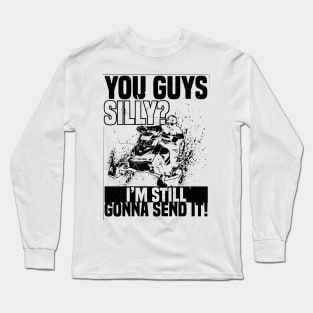 SNOWMOBILING: Just Gonna Send It Gift Long Sleeve T-Shirt